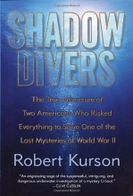 Cover art for Shadow Divers: The True Adventure of Two Americans Who Risked Everything to Solve One of the Last Mysteries of World War II