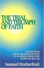 Cover art for The Trial and Triumph of Faith: Lessons from Christ's Gracious Answers to a Woman Whose Faith Would Not Give Up