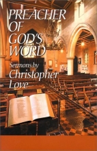 Cover art for Preacher of God's Word: Sermons by Christopher Love