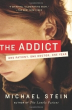 Cover art for The Addict: One Patient, One Doctor, One Year