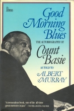 Cover art for Good Morning Blues: The Autobiography of Count Basie as Told to Albert Murray