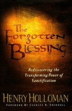 Cover art for The Forgotten Blessing: Rediscovering The Transforming Power Of Santification (Swindoll Leadership Library)