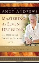 Cover art for Mastering the Seven Decisions That Determine Personal Success: An Owner's Manual to the New York Times Bestseller, The Traveler's Gift
