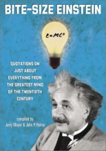 Cover art for Bite-Size Einstein: Quotations on Just About Everything from the Greatest Mind of the Twentieth Century
