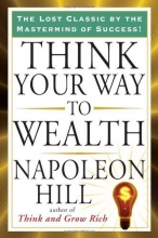 Cover art for Think Your Way to Wealth (Tarcher Success Classics)