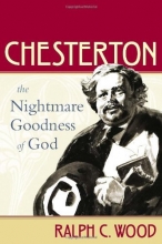 Cover art for Chesterton: The Nightmare Goodness of God (The Making of the Christian Imagination) (The Making of Christian Imagination)