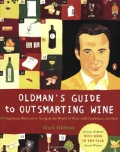 Cover art for Oldman's Guide to Outsmarting Wine: 108 Ingenious Shortcuts to Navigate the World of Wine with Confidence and Style