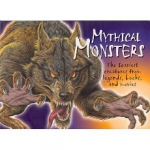 Cover art for Mythical Monsters: The Scariest Creatures from Legends, Books, and Movies