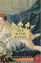 Cover art for Sex with Kings: 500 Years of Adultery, Power, Rivalry, and Revenge (P.S.)