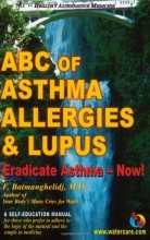 Cover art for ABC of Asthma, Allergies & Lupus: Eradicate Asthma - Now!