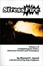 Cover art for Stressfire, Vol. 1 (Gunfighting for Police: Advanced Tactics and Techniques)