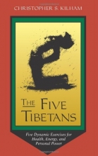 Cover art for The Five Tibetans: Five Dynamic Exercises for Health, Energy, and Personal Power