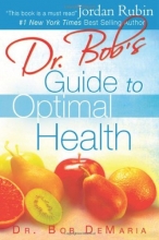 Cover art for Dr. Bob's Guide to Optimal Health: God's Plan for a Long, Healthy Life