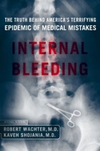Cover art for Internal Bleeding: The Truth Behind America's Terrifying Epidemic of Medical Mistakes
