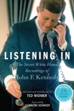 Cover art for Listening In: The Secret White House Recordings of John F. Kennedy