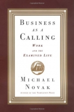 Cover art for Business as a Calling: Work and the Examined Life