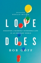 Cover art for Love Does: Discover a Secretly Incredible Life in an Ordinary World