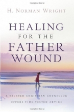 Cover art for Healing for the Father Wound: A Trusted Christian Counselor Offers Time-Tested Advice