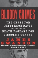 Cover art for Bloody Crimes: The Chase for Jefferson Davis and the Death Pageant for Lincoln's Corpse