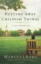 Cover art for Putting Away Childish Things: A Tale of Modern Faith