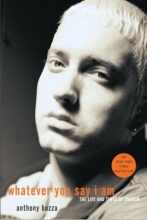 Cover art for Whatever You Say I Am: The Life and Times of Eminem