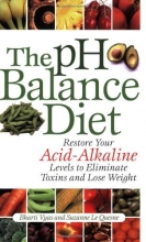 Cover art for The pH Balance Diet: Restore Your Acid-Alkaline Levels to Eliminate Toxins and Lose Weight