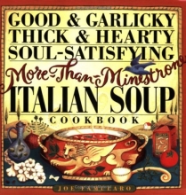 Cover art for Good & Garlicky, Thick & Hearty, Soul-Satisfying, More-Than-Minestrone Italian Soup Cookbook