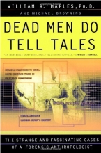 Cover art for Dead Men Do Tell Tales: The Strange and Fascinating Cases of a Forensic Anthropologist