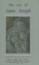 Cover art for The Life of Saint Joseph as manifested by Our Lord, Jesus Christ to Maraia Cecilia Baij, O.S.B.