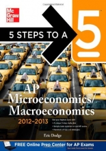 Cover art for 5 Steps to a 5 AP Microeconomics/Macroeconomics, 2012-2013 Edition (5 Steps to a 5 on the Advanced Placement Examinations Series)