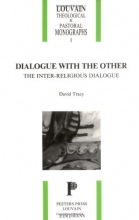 Cover art for Dialogue with the Other: The Inter-Religious Dialogue (Louvain Theological and Pastoral Monographs)