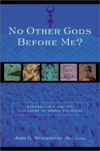 Cover art for No Other Gods before Me?: Evangelicals and the Challenge of World Religions
