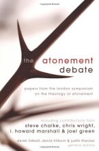 Cover art for The Atonement Debate: Papers from the London Symposium on the Theology of Atonement