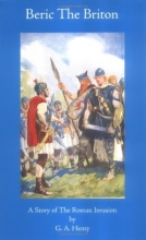 Cover art for Beric The Briton: A Story of the Roman Invasion (Works of G. A. Henty)