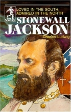 Cover art for Stonewall Jackson: Loved in the South Admired in the North (Sowers)
