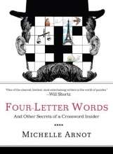 Cover art for Four-Letter Words: And Other Secrets of a Crossword Insider