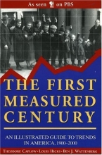 Cover art for The First Measured Century : An Illustrated Guide to Trends in America, 1900-2000
