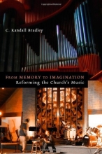 Cover art for From Memory to Imagination: Reforming the Church's Music (Calvin Institute of Christian Worship Liturgical Studies)