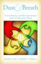 Cover art for Dust and Breath: Faith, Health &mdash; and Why the Church Should Care about Both