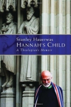 Cover art for Hannah's Child: A Theologian's Memoir