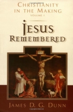 Cover art for Jesus Remembered: Christianity in the Making, Volume 1