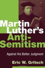 Cover art for Martin Luther's Anti-Semitism: Against His Better Judgment