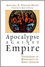 Cover art for Apocalypse against Empire: Theologies of Resistance in Early Judaism