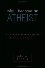Cover art for Why I Became an Atheist: A Former Preacher Rejects Christianity
