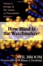Cover art for How Blind Is the Watchmaker?: Nature's Design & the Limits of Naturalistic Science