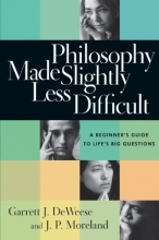 Cover art for Philosophy Made Slightly Less Difficult: A Beginner's Guide to Life's Big Questions