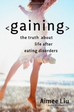 Cover art for Gaining: The Truth About Life After Eating Disorders