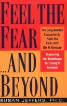 Cover art for Feel the Fear...and Beyond: Mastering the Techniques for Doing It Anyway