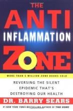 Cover art for The Anti-Inflammation Zone: Reversing the Silent Epidemic That's Destroying Our Health