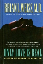 Cover art for Only Love is Real: A Story of Soulmates Reunited